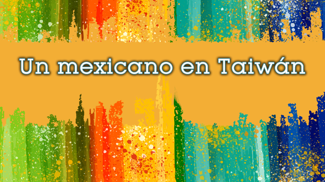 Un mexicano en Taiwán
